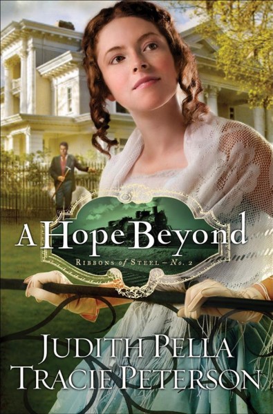 A hope beyond [electronic resource] / Judith Pella, Tracie Peterson.