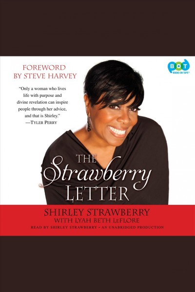 The Strawberry letter [electronic resource] : [real talk, real advice, because bitterness isn't sexy] / Shirley Strawberry and Lyah Beth LeFore.