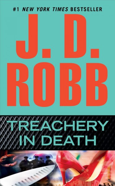 Treachery in death [electronic resource] / J.D. Robb.