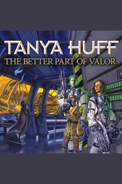 The better part of valor [electronic resource] / Tanya Huff.