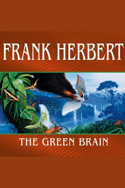 The green brain [electronic resource] / Frank Herbert.
