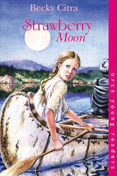 Strawberry moon [electronic resource] / Becky Citra.