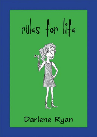 Rules for life [electronic resource] / Darlene Ryan.