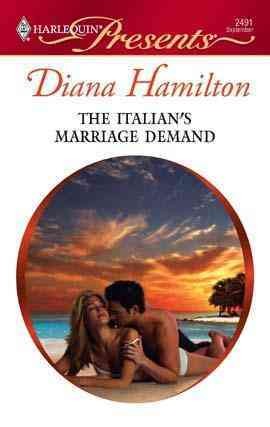 The Italian's marriage demand [electronic resource] / Diana Hamilton.