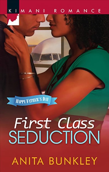 First class seduction [electronic resource] / Anita Bunkley.