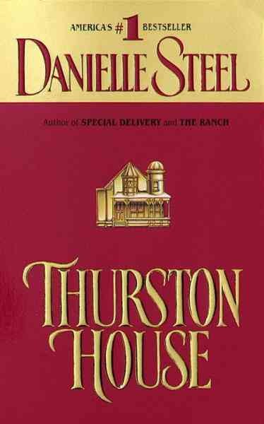 Thurston House [electronic resource] / Danielle Steel.