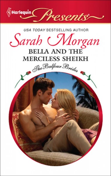 Bella and the merciless sheikh [electronic resource] / Sarah Morgan.