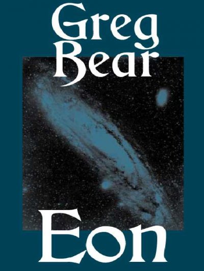 Eon [electronic resource] / Greg Bear.