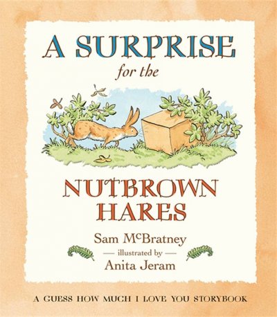 A surprise for the nutbrown hares / by Sam McBratney ; illustrated by Anita Jeram.