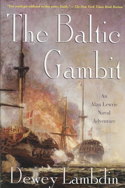 The Baltic gambit : an Alan Lewrie naval adventure / Dewey Lambdin.