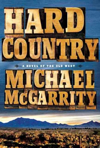 Hard country : a novel / Michael McGarrity.