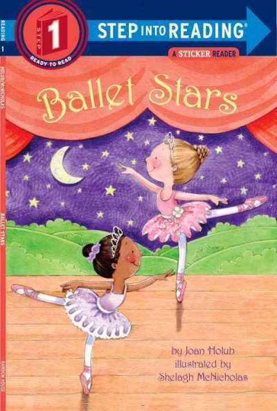 Ballet stars / by Joan Holub ; illustrated by Shelagh McNicholas.