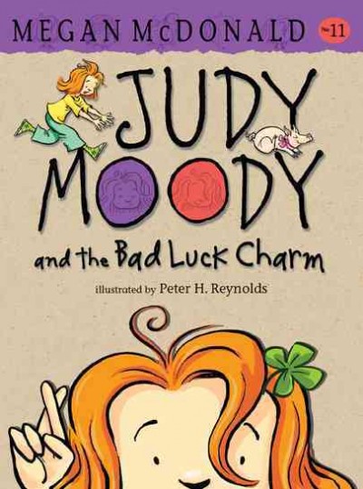 Judy Moody and the bad luck charm / Megan McDonald ; illustrated by Peter H. Reynolds.