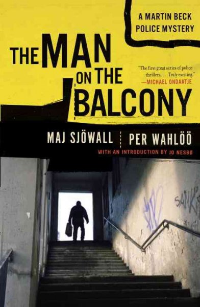 The man on the balcony : a Martin Beck mystery / Maj Sjöwall and Per Wahlöö; translated from the Swedish by Alan Blair.