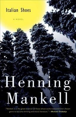 Italian shoes / Henning Mankell ; translated from the Swedish by Laurie Thompson.