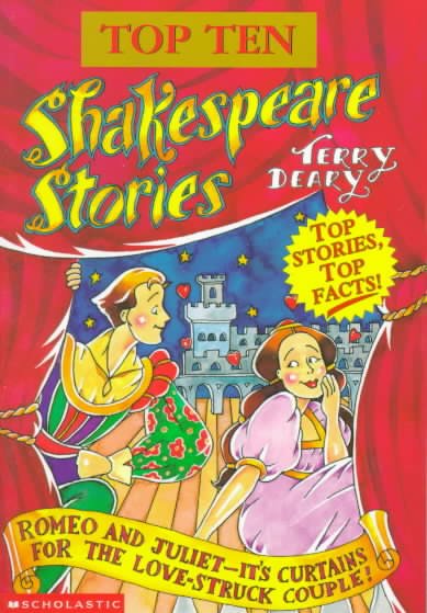 Top ten Shakespeare stories / Terry Deary ; illustrated by Michael Tickner.