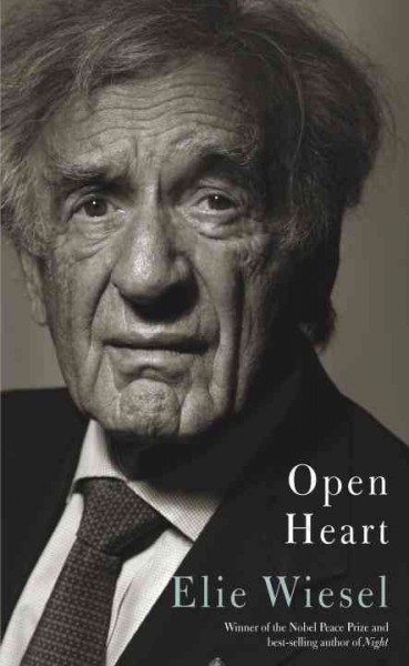 Open heart / Elie Wiesel ; translated by Marion Wiesel.
