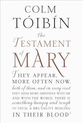 The testament of Mary / Colm Tóibín.