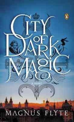 City of dark magic : a novel / Magnus Flyte.