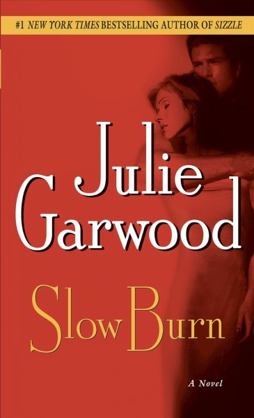 Slow burn [electronic resource] : a novel / Julie Garwood.