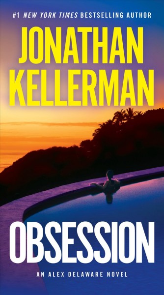 Obsession [electronic resource] : an Alex Delaware novel / Jonathan Kellerman.