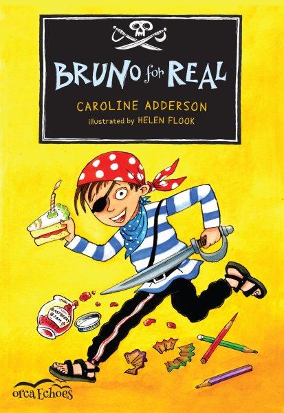 Bruno for real [electronic resource] / Caroline Adderson ; illustrated by Helen Flook.