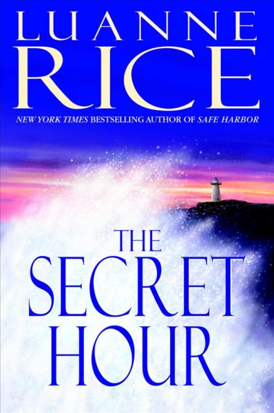 The secret hour [electronic resource] / Luanne Rice.