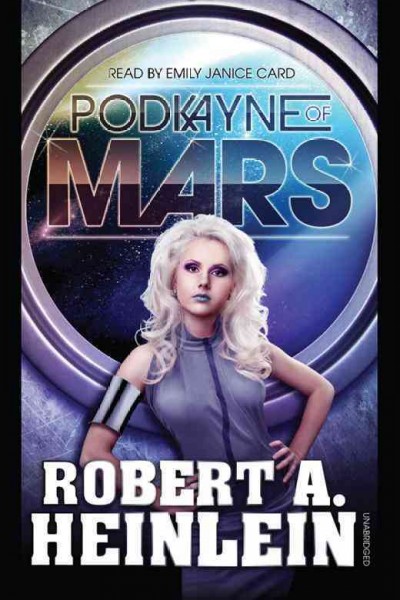 Podkayne of Mars [electronic resource] / Robert A. Heinlein.