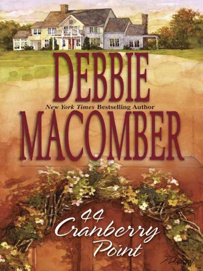 44 Cranberry Point [electronic resource] / Debbie Macomber.