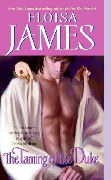 The taming of the duke [electronic resource] / Eloisa James.