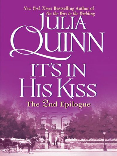 It's in his kiss [electronic resource]. Epilogue II / Julia Quinn.