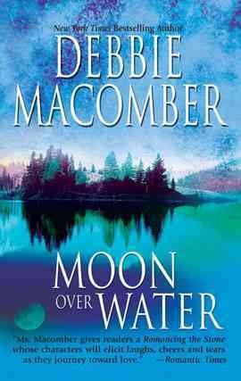 Moon over water [electronic resource] / Debbie Macomber.