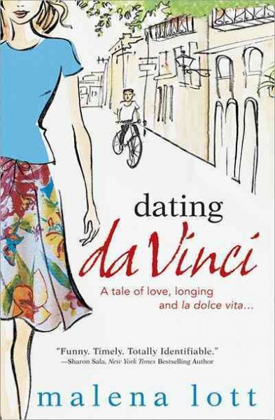 Dating da Vinci [electronic resource] : a tale of love, longing, and la dolce vita / Malena Lott.