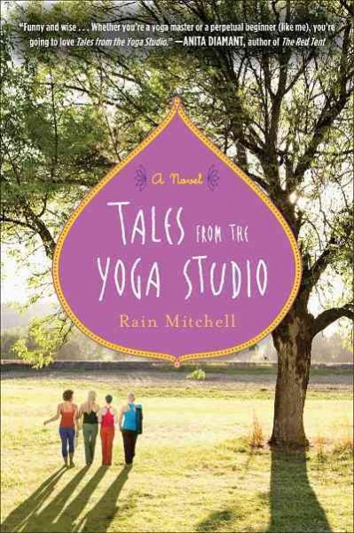 Tales from the yoga studio [electronic resource] : a novel / Rain Mitchell.
