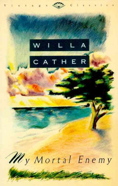 My mortal enemy [electronic resource] / Willa Cather.