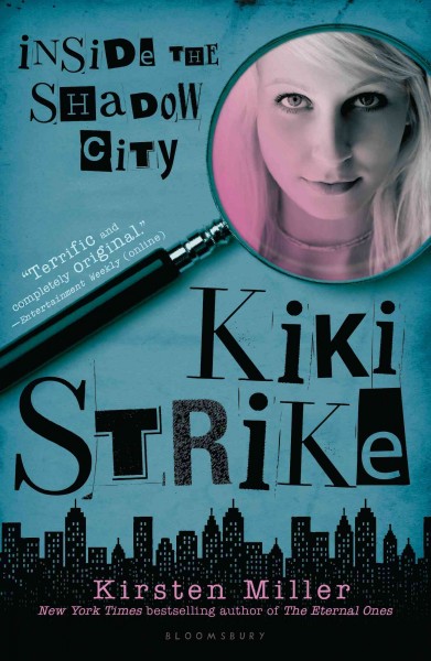 Kiki Strike [electronic resource] : inside the shadow city / Kirsten Miller.