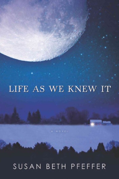 Life as we knew it [electronic resource] / Susan Beth Pfeffer.