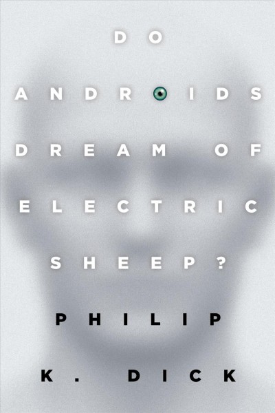 Do androids dream of electric sheep? [electronic resource] / Philip K. Dick.