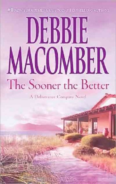 The sooner the better [electronic resource] / Debbie Macomber.