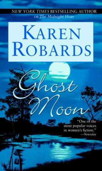 Ghost moon [electronic resource] / Karen Robards.