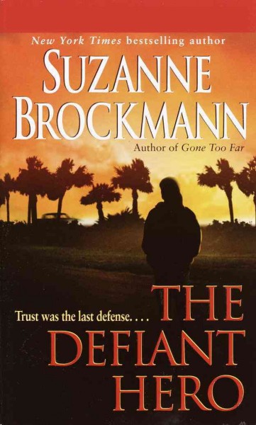 The defiant hero [electronic resource] / Suzanne Brockmann.