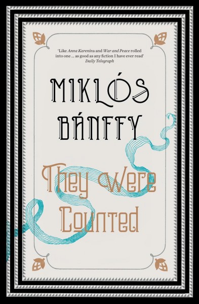 They were counted [electronic resource] / Miklós Bánffy ; translated by Patrick Thursfield and Katalin Bánffy-Jelen ; foreword by Patrick Leigh Fermor.