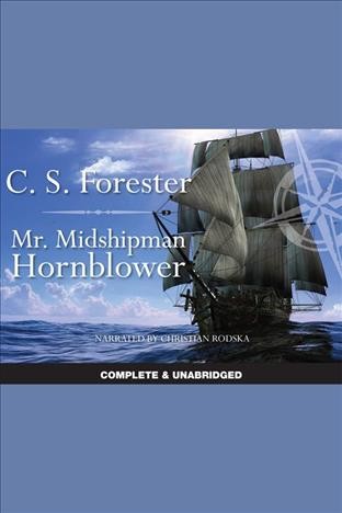 Mr. Midshipman Hornblower [electronic resource] / C.S. Forester.