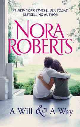 A will and a way [electronic resource] / Nora Roberts.