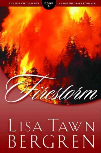 Firestorm [electronic resource] / Lisa Tawn Bergren.