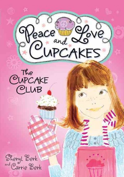 Peace, love and cupcakes [electronic resource] / Sheryl Berk and Carrie Berk.