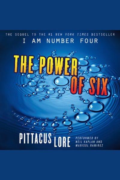 The power of Six [electronic resource] / Pittacus Lore.