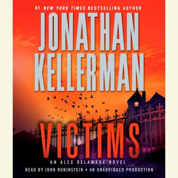 Victims [electronic resource] : [an Alex Delaware novel] / Jonathan Kellerman.