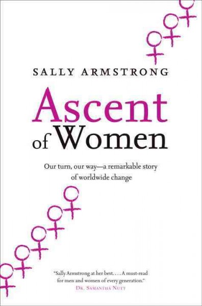 Ascent of women / Sally Armstrong.