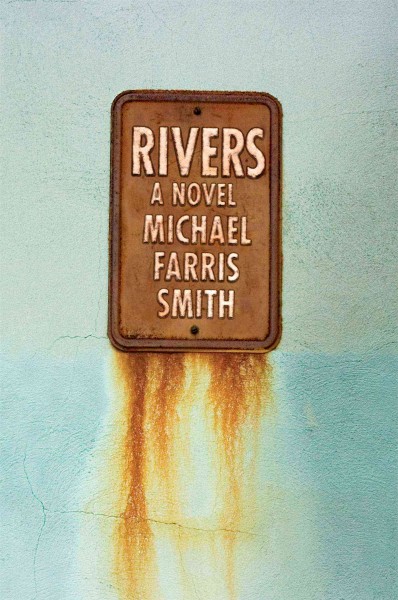 Rivers / Michael Farris Smith.